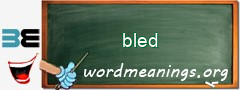 WordMeaning blackboard for bled